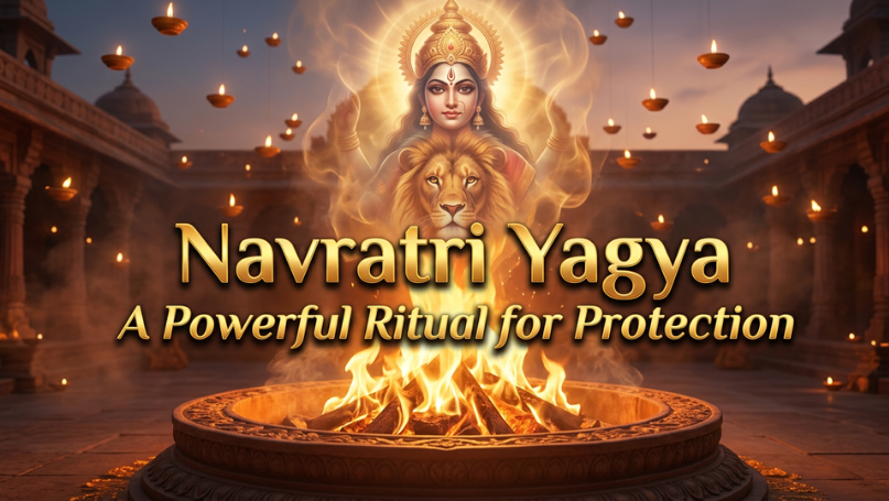 Navratri Yagya: A Powerful Ritual for Protection, Prosperity, and Removal of Life’s Obstacles